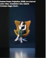 安德里亚·弗雷泽、《投影》、2008、双频彩色录象。现场、Christian Nagel画廊、柏林。
&nbsp;
