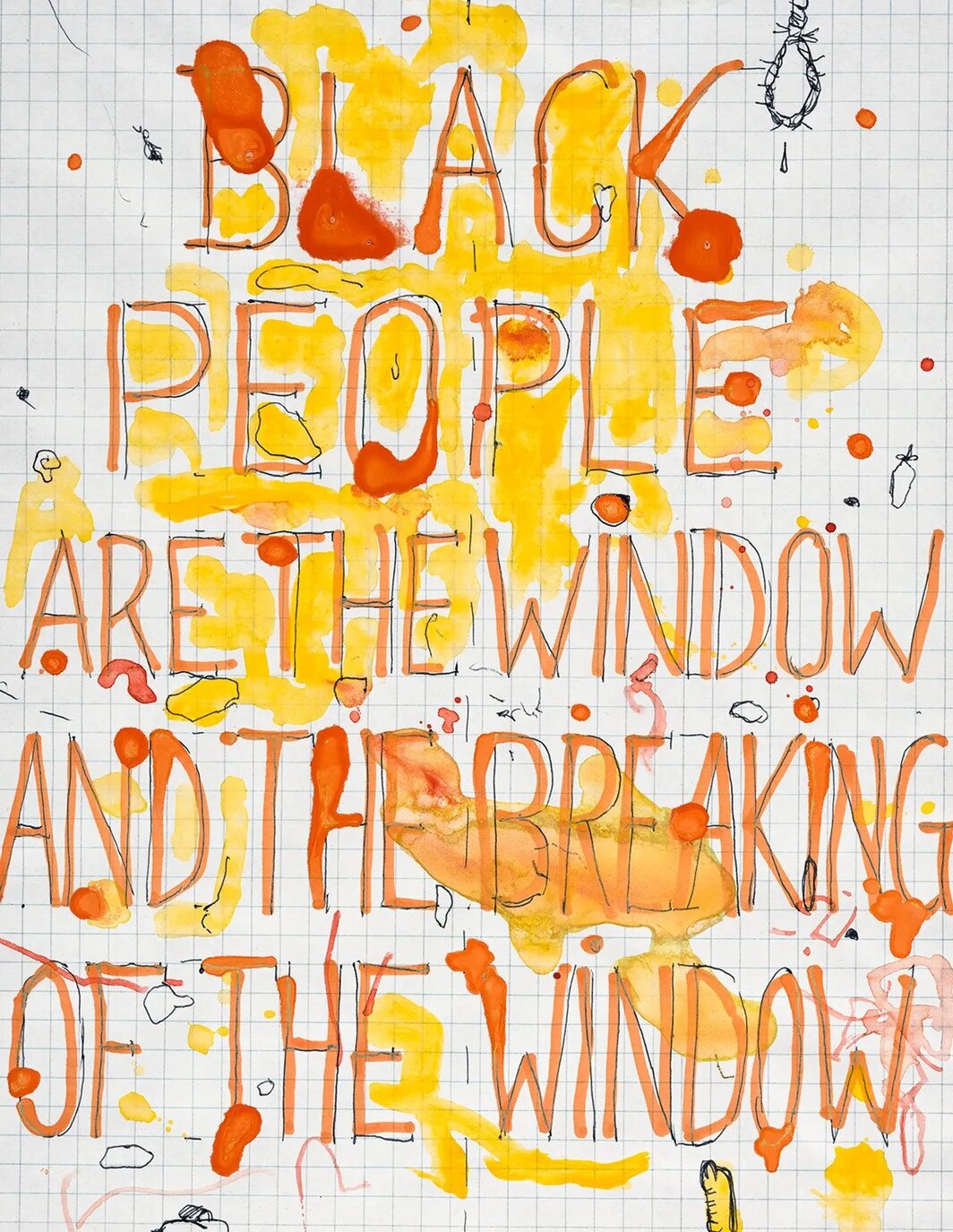 Pope. L，《黑人是窗户也是打破窗户》，2004，纸上钢笔和马克笔，11 × 8 1⁄2″. 来自“皮肤集”系列，1997-2023. © Pope.L. 图片: The Studio Museum in Harlem.